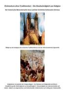 Christentum Ohne Traditionslast - Die Glaubwurdigkeit Von Religion di Friedrich Wambsganz edito da Books On Demand