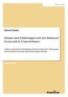 Einsatz und Erfahrungen mit der Balanced Scorecard in Unternehmen. di Helmut Fiedler edito da Examicus Publishing
