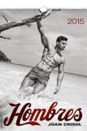 Hombres Calendar 2015 di Joan Crisol edito da Bruno Gmunder Verlag Gmbh