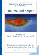 Trauma und Körper di Pat Ogden, Kekuni Minton, Clare Pain edito da Junfermann Verlag