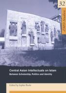 Central Asian Intellectuals on Islam edito da De Gruyter