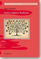 Starker religiöser Realismus di Horst Reinhard edito da Academia Verlag