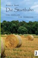 Die Startbahn. Eine Erzahlung - Eine Erinnerung di Nikola Hahn edito da Thoni Verlag