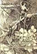 Paulchen und Zwickmarie - Abenteuer im Ameisenland di Sándor Anna Csikszentmihály edito da DeBehr, Verlag