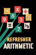 Refresher Arithmetic di Edwin I. Stein edito da ISHI PR