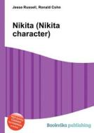 Nikita (nikita Character) di Jesse Russell, Ronald Cohn edito da Book On Demand Ltd.