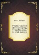 Winslow's System Of Book-keeping, By Double Entry, For Retail Business di Ezra S Winslow edito da Book On Demand Ltd.