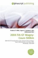 2004 Fia Gt Magny-cours 500km edito da Betascript Publishing