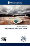 Squamish Volcanic Field edito da Duc