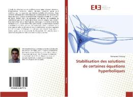 Stabilisation des solutions de certaines équations hyperboliques di Mohamed Malloug edito da Editions universitaires europeennes EUE