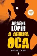 Arsène Lupin, A Agulha Oca di Maurice Leblanc edito da LIGHTNING SOURCE INC