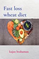 Fast loss wheat diet plan book di Kajan Brahaman edito da arryan company