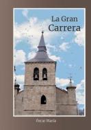 La gran carrera di Óscar Barreno edito da Books on Demand