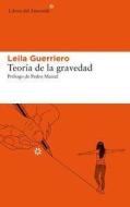 Teoría de la Gravedad di Leila Guerriero edito da LIBROS DEL ASTEROIDE S L U