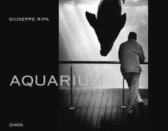 Giuseppe Ripa: Aquarium di Giuseppe Ripa edito da Charta