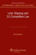 Liner Shipping and Eu Competition Law di Alla Pozdnakova edito da WOLTERS KLUWER LAW & BUSINESS