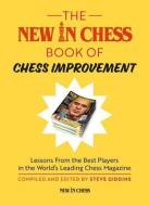 The New in Chess Book of Chess Improvement: Lessons from the Best Players in the World's Leading Chess Magazine di Steve Giddins edito da NEW IN CHESS
