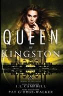 Queen of Kingston di J. L. Campbell, Pat G'Orge-Walker edito da Patricia G'Orge-Walker