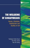 The Wellbeing of Singaporeans di Tambyah Siok Kuan, Tan Soo Jiuan, Kau Ah Keng edito da World Scientific Publishing Company