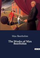 The Works of Max Beerbohm di Max Beerbohm edito da Culturea