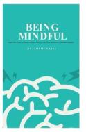 Being Mindful di Yoshi Saiki edito da Nicholas Rodriguez
