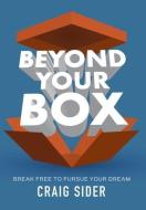 Beyond Your Box di Craig Sider edito da VERTEL PUB