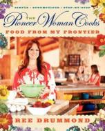 The Pioneer Woman Cooks di Ree Drummond edito da HarperCollins Publishers Inc