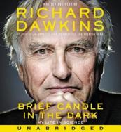 Brief Candle in the Dark: My Life in Science di Richard Dawkins edito da HarperAudio