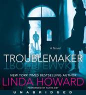 Troublemaker CD di Linda Howard edito da HarperAudio