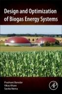 Design & Optimization Of Biogas Energy S di PRASHANT BAREDAR edito da Elsevier St08 A