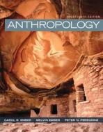 Anthropology di Carol R. Ember, Melvin Ember, Peter N. Peregrine edito da Pearson Education (US)