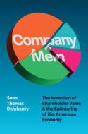 Company Men di Sean Thomas Delehanty edito da University of Chicago Press