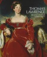 Thomas Lawrence di Cassandra Albinson, Peter Funnell, Lucy Peltz edito da Yale University Press