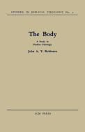 The Body di John A. T. Robinson edito da SCM Press