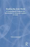 Reading The Arab World di Yehia A. Mohamed edito da Taylor & Francis Ltd