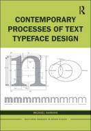 Contemporary Processes Of Text Typeface Design di Michael Harkins edito da Taylor & Francis Ltd