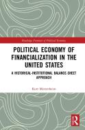 Political Economy Of Financialization In The United States di Kurt Mettenheim edito da Taylor & Francis Ltd