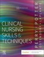 Clinical Nursing Skills And Techniques di Anne G. Perry, Patricia A. Potter, Wendy R. Ostendorf, Nancy Laplante edito da Elsevier Health Sciences