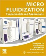 Micro Fluidization: Fundamentals and Applications di Guangwen Xu, Dingrong Bai, Mingyang Liu edito da ELSEVIER