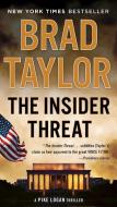 The Insider Threat di Brad Taylor edito da Penguin Putnam Inc