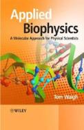 Applied Biophysics di Thomas Andrew Waigh edito da John Wiley And Sons Ltd