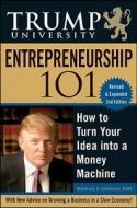 Trump University Entrepreneurship 101 di Michael E. Gordon edito da John Wiley And Sons Ltd