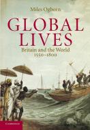 Global Lives di Miles Ogborn edito da Cambridge University Press