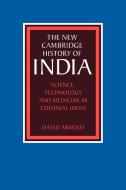 Science, Technology and Medicine in Colonial India di Arnold David, David Arnold edito da Cambridge University Press