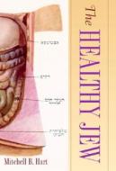 The Healthy Jew di Mitchell B. Hart edito da Cambridge University Press