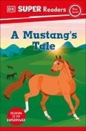 DK Super Readers Pre-Level a Mustang's Tale di Dk edito da DK Publishing (Dorling Kindersley)