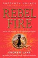 Rebel Fire di Andrew Lane edito da Turtleback Books