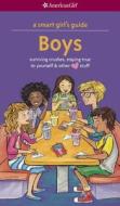 A Smart Girl's Guide: Boys: Surviving Crushes, Staying True to Yourself, and Other (Love) Stuff di Nancy Holyoke edito da Turtleback Books