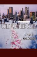 Cold Weather Roses di #Dickinson,  Kijafa Monteil edito da Bird City Communications