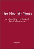 The First 50 Years di Saugman edito da Wiley-Blackwell